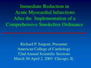 Immediate Reduction in Acute Myocardial Infarctions After the Implementation of a Comprehensive Smokefree Ordinance