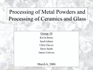 Processing of Metal Powders and Processing of Ceramics and Glass