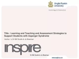 Title : Learning and Teaching and Assessment Strategies to Support Students with Asperger Syndrome