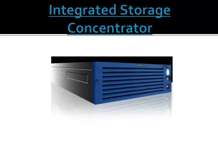 integrated storage concentrator