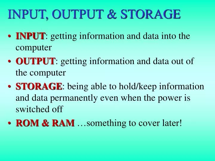 input output storage