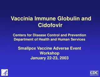 Vaccinia Immune Globulin and Cidofovir