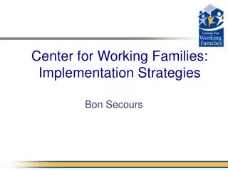 Center for Working Families: Implementation Strategies