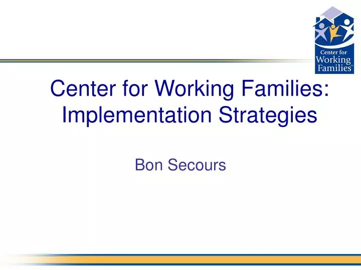 center for working families implementation strategies