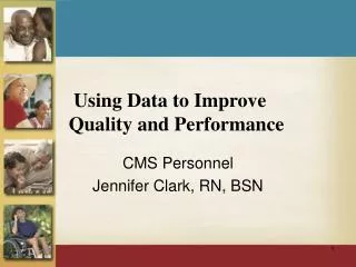 Using Data to Improve Quality and Performance