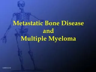 Metastatic Bone Disease and Multiple Myeloma