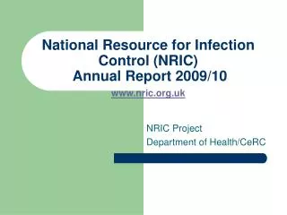 National Resource for Infection Control (NRIC) Annual Report 2009/10 www.nric.org.uk