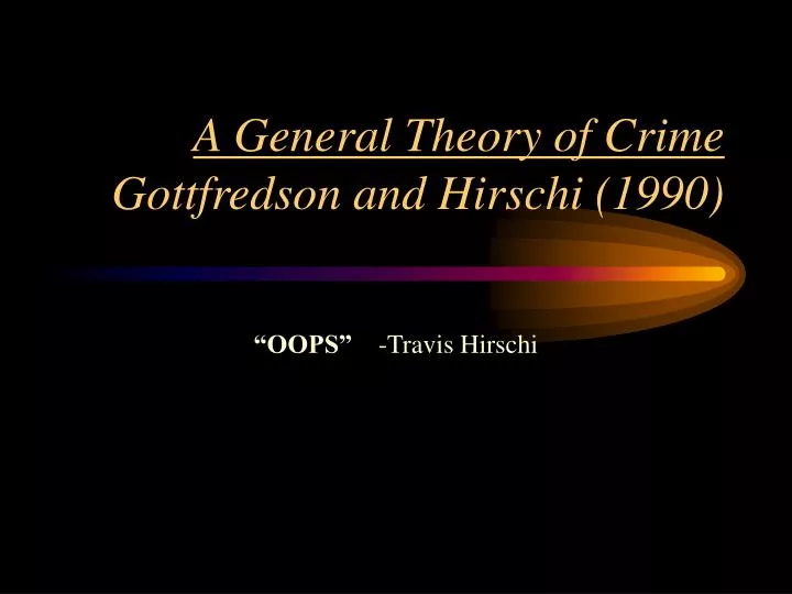 a general theory of crime gottfredson and hirschi 1990
