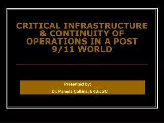 CRITICAL INFRASTRUCTURE &amp; CONTINUITY OF OPERATIONS IN A POST 9/11 WORLD