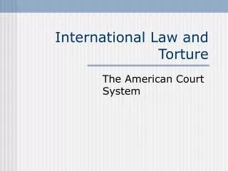 International Law and Torture