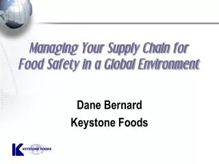 Managing Your Supply Chain for Food Safety in a Global Environment