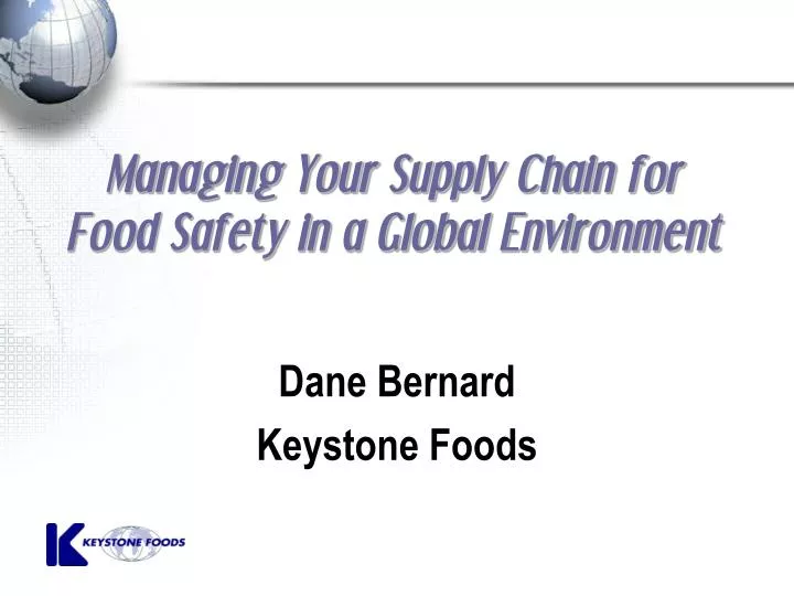 managing your supply chain for food safety in a global environment