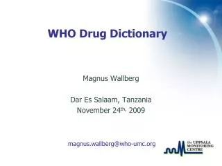 Magnus Wallberg Dar Es Salaam, Tanzania November 24 th, 2009