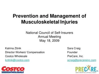 Prevention and Management of Musculoskeletal Injuries National Council of Self-Insurers Annual Meeting May 18, 2009