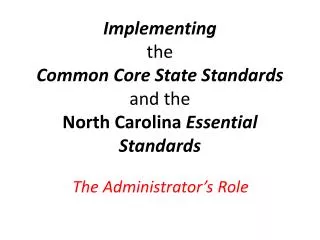 Implementing the Common Core State Standards and the North Carolina Essential Standards