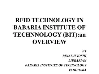 RFID TECHNOLOGY IN BABARIA INSTITUTE OF TECHNNOLOGY (BIT):an OVERVIEW