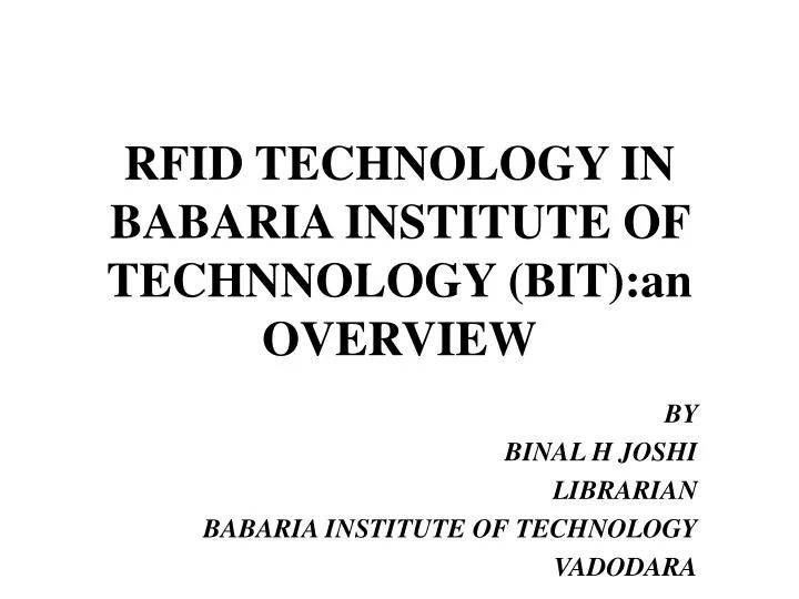 rfid technology in babaria institute of technnology bit an overview