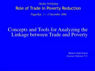 Media Workshop Role of Trade in Poverty Reduction Nagarkot, 1 – 2 December 2006