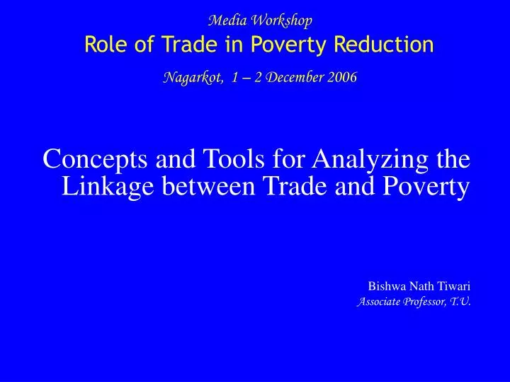 media workshop role of trade in poverty reduction nagarkot 1 2 december 2006