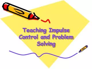Teaching Impulse Control and Problem Solving