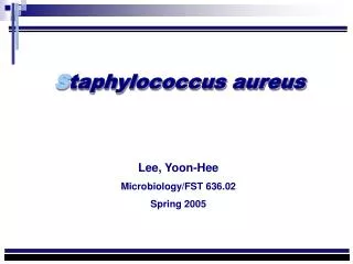 Lee, Yoon-Hee Microbiology/FST 636.02 Spring 2005