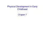 Physical Development in Early Childhood - slide 1