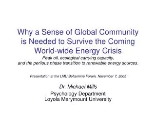 Presentation at the LMU Bellarmine Forum, November 7, 2005 Dr. Michael Mills Psychology Department Loyola Marymount Uni