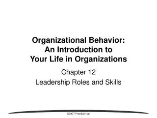 Organizational Behavior: An Introduction to Your Life in Organizations