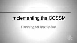 Implementing the CCSSM
