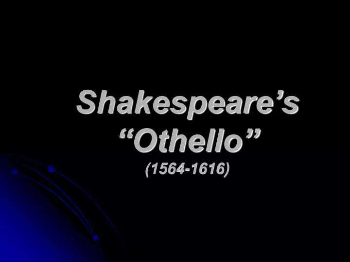 shakespeare s othello 1564 1616