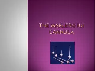The makler® iui cannula
