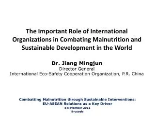 Combatting Malnutrition through Sustainable Interventions: EU-ASEAN Relations as a Key Driver 8 November 2011 Brussels