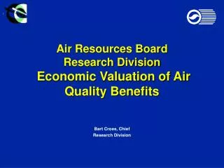 Air Resources Board Research Division Economic Valuation of Air Quality Benefits