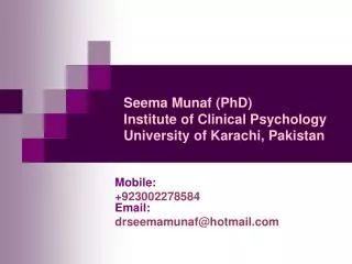 Seema Munaf (PhD) Institute of Clinical Psychology University of Karachi, Pakistan