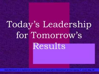 Today’s Leadership for Tomorrow’s Results