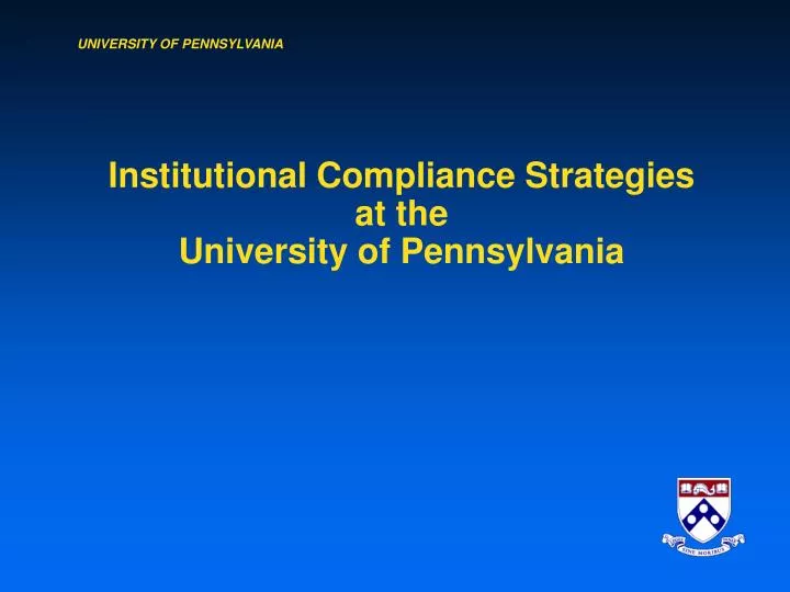 institutional compliance strategies at the university of pennsylvania