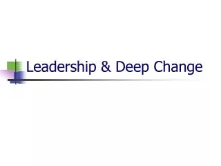 Leadership &amp; Deep Change