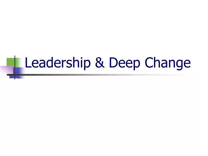 leadership deep change