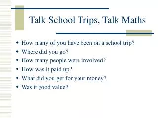 Talk School Trips, Talk Maths