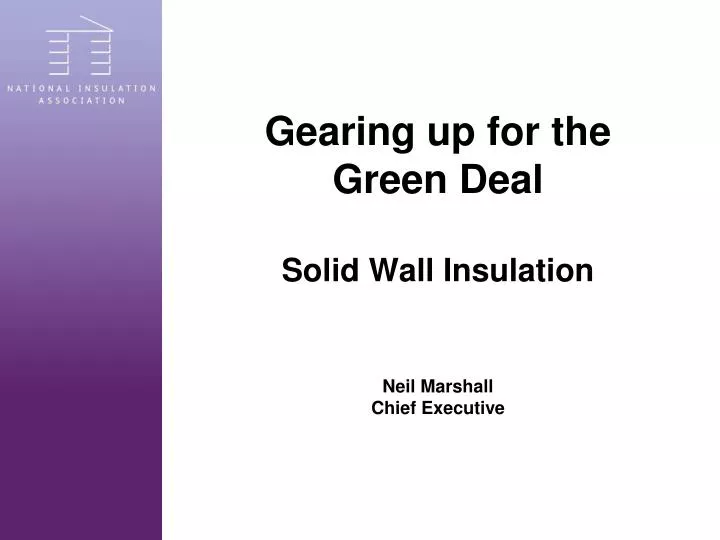gearing up for the green deal solid wall insulation neil marshall chief executive