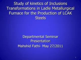 Study of kinetics of Inclusions Transformations in Ladle Metallurgical Furnace for the Production of LCAK Steels