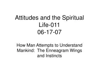 Attitudes and the Spiritual Life-011 06-17-07