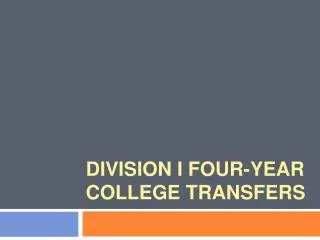 Division I Four-Year College Transfers