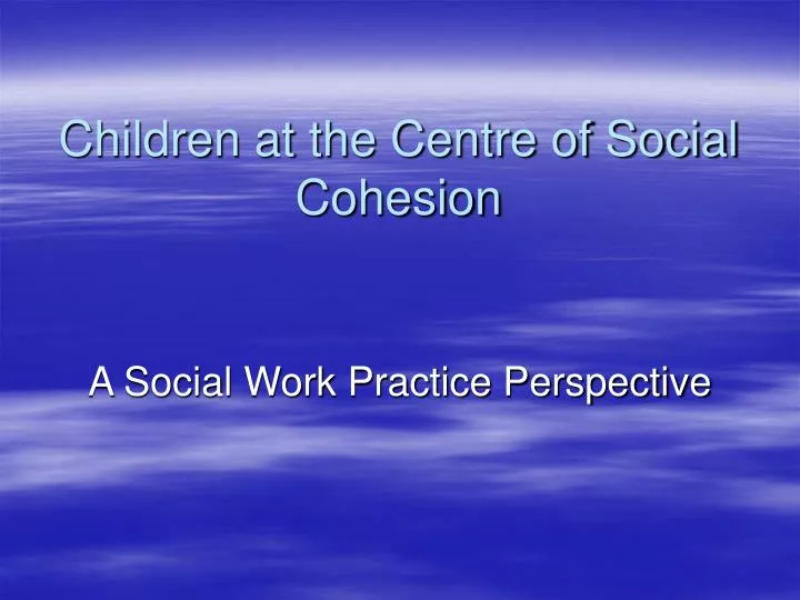 children at the centre of social cohesion