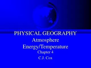 PHYSICAL GEOGRAPHY Atmosphere Energy/Temperature