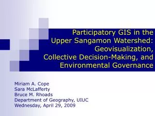 Participatory GIS in the Upper Sangamon Watershed: Geovisualization, Collective Decision-Making, and Environmental G