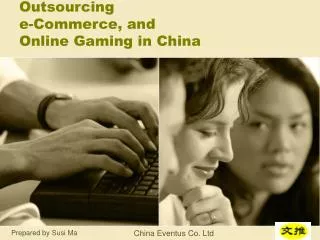 Outsourcing e-Commerce, and Online Gaming in China