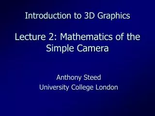 Introduction to 3D Graphics Lecture 2: Mathematics of the Simple Camera