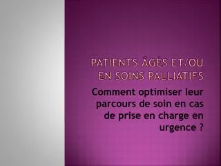 patients g s et ou en soins palliatifs