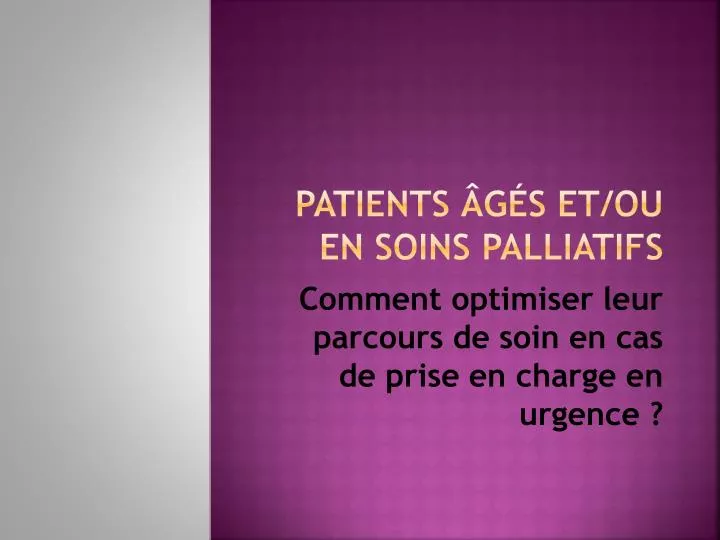 patients g s et ou en soins palliatifs